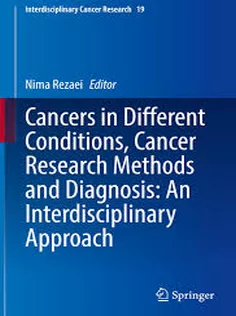 Cancers in Different Conditions, Cancer Research Methods and Diagnosis: An Interdisciplinary Approach