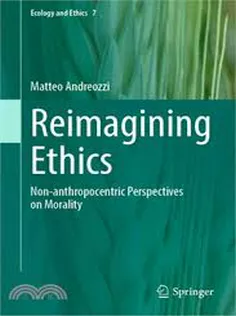 Reimagining Ethics Non-anthropocentric Perspectives on Morality