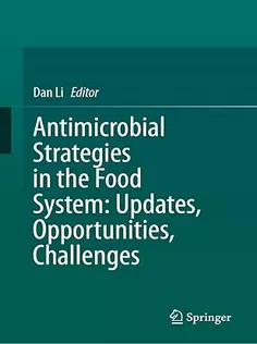Antimicrobial Strategies in the Food System: Updates, Opportunities, Challenges