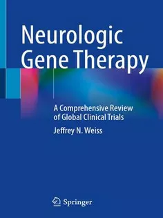 Neurologic Gene Therapy A Comprehensive Review of Global Clinical Trials