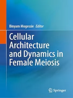Cellular Architecture and Dynamics in Female Meiosis