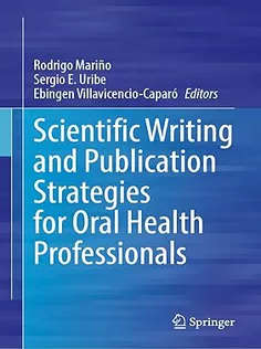 Scientific Writing and Publication Strategies for Oral Health Professionals