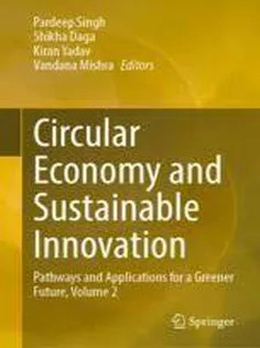 Circular Economy and Sustainable Innovation Pathways and Applications for A Greener Future, Volume 2