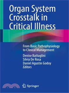 Organ System Crosstalk in Critical Illness From Basic Pathophysiology to Clinical Management