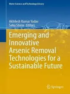 Emerging and Innovative Arsenic Removal Technologies for A Sustainable Future