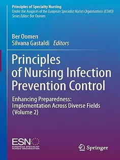 Principles of Nursing Infection Prevention Control: Enhancing Preparedness: Implementation Across Diverse Fields (Volume
