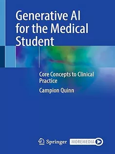 Generative AI for the Medical Student Core Concepts to Clinical Practice