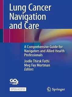 Lung Cancer Navigation and Care: A Comprehensive Guide for Navigators and Allied Health Professionals