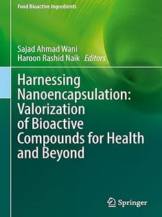 Harnessing Nanoencapsulation: Valorization of Bioactive Compounds for Health and Beyond