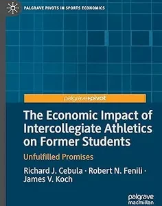 The Economic Impact of Intercollegiate Athletics on Former Students: Unfulfilled Promises
