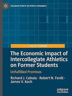 The Economic Impact of Intercollegiate Athletics on Former Students: Unfulfilled Promises