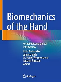 Biomechanics of the Hand: Orthopedic and Clinical Perspectives
