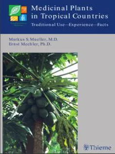 Medicinal Plants in Tropical Countries : Traditional Use - Experience - Facts