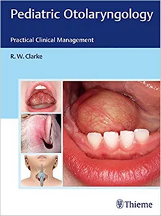 Pediatric Otolaryngology Practical Clinical Management