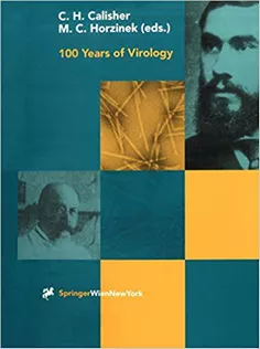 100 Years of Virology: The Birth and Growth of A Discipline