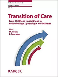 Transition of Care: From Childhood to Adulthood in Endocrinology, Gynecology, and Diabetes (Endocrine Development, Vol.