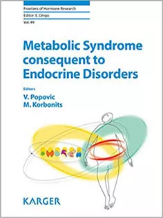 Metabolic Syndrome Consequent to Endocrine Disorders (Frontiers of Hormone Research, Vol. 49)