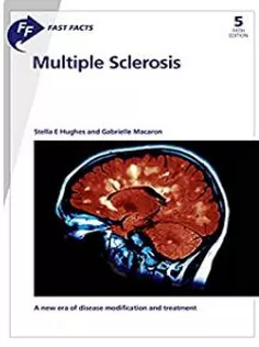 Fast Facts: Multiple Sclerosis: A New Era of Disease Modification and Treatment