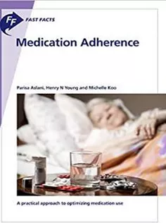 Fast Facts: Medication Adherence: A Practical Approach to Optimizing Medication Use