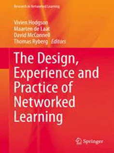 The Design, Experience and Practice of Networked Learning