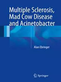 Multiple Sclerosis, Mad Cow Disease and Acinetobacter