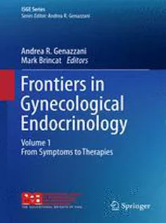Frontiers in Gynecological Endocrinology:Vol 1:From Symptoms to Therapies