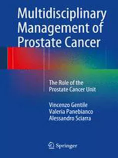 9783319043845 Multidisciplinary Management of Prostate Cancer: The Role of the Prostate Cancer Unit