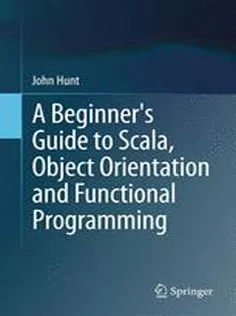 A Beginner's Guide to Scala, Object Orientation and Functional Programming
