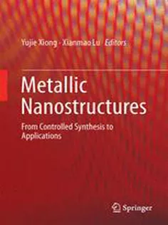 Metallic Nanostructures: From Controlled Synthesis to Applications