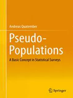 9783319117843 Pseudo-Populations: A Basic Concept in Statistical Surveys