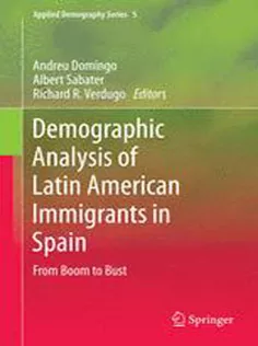 9783319123608 Demographic Analysis of Latin American Immigrants in Spain: From Boom to Bust