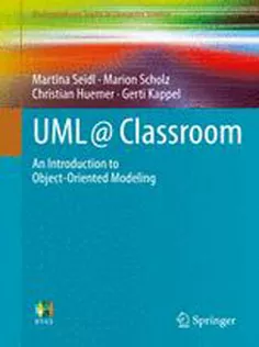 UML @ Classroom: An Introduction to Object-Oriented Modeling