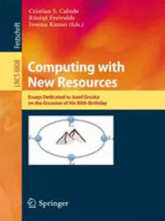 Computing with New Resources: Essays Dedicated to Jozef Gruska on the Occasion of His 80Th Birthday