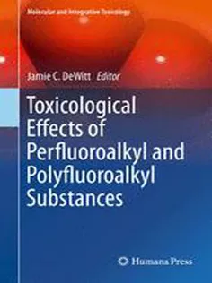 Toxicological Effects of Perfluoroalkyl and Polyfluoroalkyl Substances