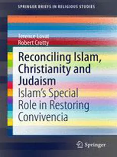 Reconciling Islam, Christianity and Judaism: Islams Special Role in Restoring Convivencia