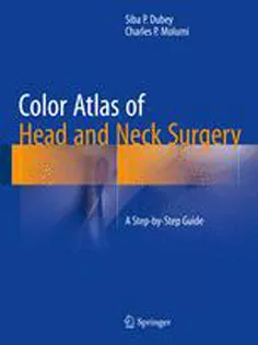 Color Atlas of Head and Neck Surgery: A Step-by-Step Guide1