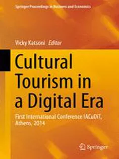 Cultural Tourism in A Digital Era: First International Conference IACuDiT, Athens, 2014