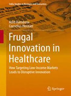 Frugal Innovation in Healthcare: How Targeting Low-Income Markets Leads to Disruptive Innovation
