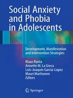Social Anxiety and Phobia in Adolescents: Development, Manifestation and Intervention Strategies