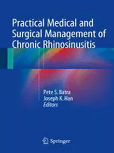 Practical Medical and Surgical Management of Chronic Rhinosinusitis