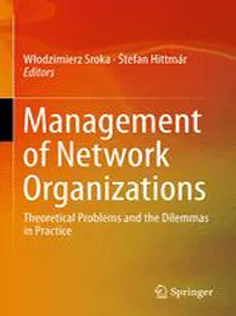 Management of Network Organizations: Theoretical Problems and the Dilemmas in Practice