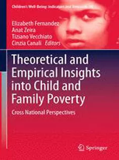 Theoretical and Empirical Insights Into Child and Family Poverty: Cross National Perspectives