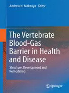9783319183916 The Vertebrate Blood-Gas Barrier in Health and Disease: Structure, Development and Remodeling