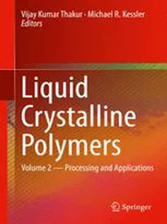 Liquid Crystalline Polymers: Volume 2,Processing and Applications