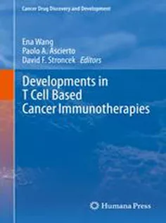 Developments in T Cell Based Cancer Immunotherapies