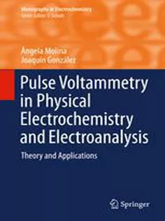 9783319212500 Pulse Voltammetry in Physical Electrochemistry and Electroanalysis: Theory and Applications