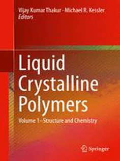 Liquid Crystalline Polymers: Volume 1–Structure and Chemistry