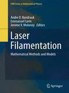 Laser Filamentation: Mathematical Methods and Models