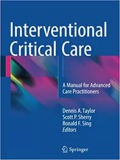 Interventional Critical Care: A Manual for Advanced Care Practitioners1