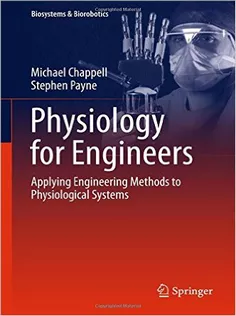 Physiology for Engineers: Applying Engineering Methods to Physiological Systems